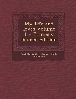 Book cover for My Life and Loves Volume 1 - Primary Source Edition