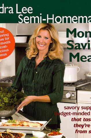 Cover of Sandra Lee Semi-Homemade Money Saving Meals