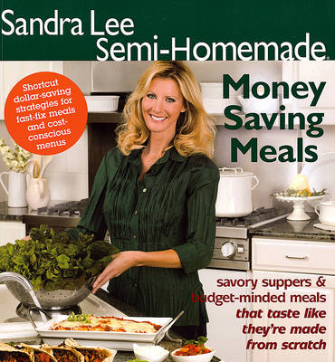 Cover of Sandra Lee Semi-Homemade Money Saving Meals