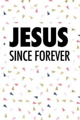 Cover of Jesus Since Forever