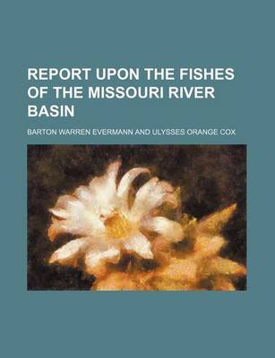 Book cover for Report Upon the Fishes of the Missouri River Basin