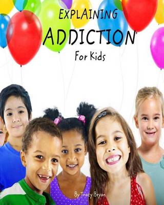 Book cover for Explaining Addiction For Kids
