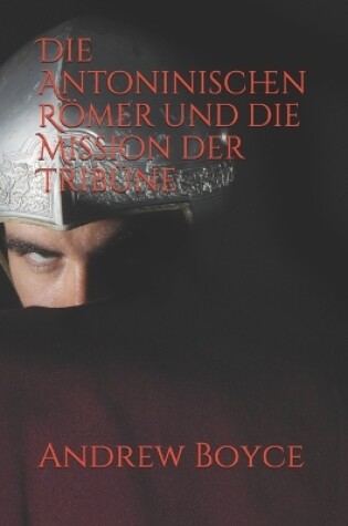 Cover of Die Antoninischen Römer und die Mission der Tribüne