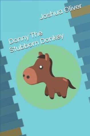 Cover of Donny The Stubborn Donkey