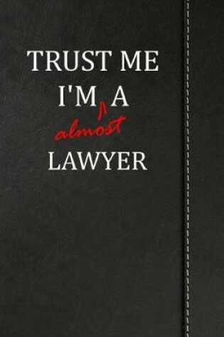 Cover of Trust Me I'm almost a Lawyer