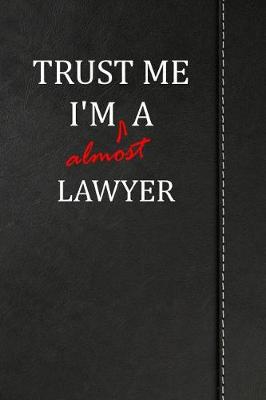 Book cover for Trust Me I'm almost a Lawyer