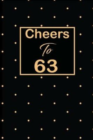 Cover of Cheers to 63