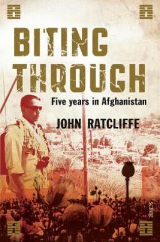 Cover of Biting Through: Five Years in Afghanistan