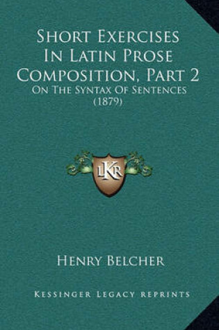 Cover of Short Exercises in Latin Prose Composition, Part 2