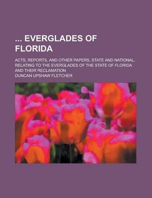 Book cover for Everglades of Florida; Acts, Reports, and Other Papers, State and National, Relating to the Everglades of the State of Florida and Their Reclamation