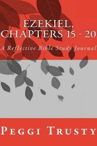 Cover of Ezekiel, Chapters 15 - 20
