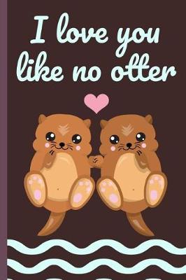 Book cover for I Love You Like No Otter
