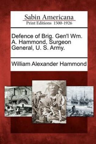 Cover of Defence of Brig. Gen'l Wm. A. Hammond, Surgeon General, U. S. Army.