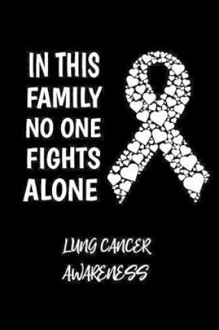 Cover of In This Family No One Fights Alone Lung Cancer Awareness