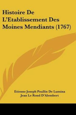 Cover of Histoire de L'Etablissement Des Moines Mendiants (1767)