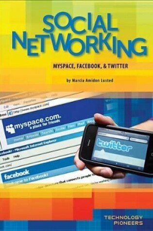 Cover of Social Networking: Myspace, Facebook & Twitter