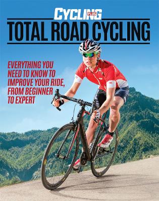 Book cover for Cycling Plus: Total Road Cycling