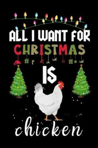 Cover of All I Want For Christmas Is Chicken