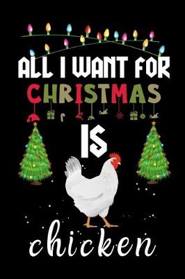 Book cover for All I Want For Christmas Is Chicken