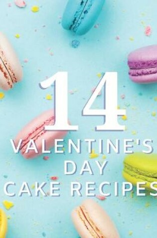 Cover of 14 Valentine's Cake recipes