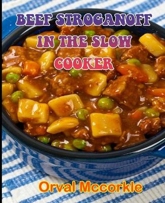 Book cover for Beef Stroganoff in the Slow Cooker