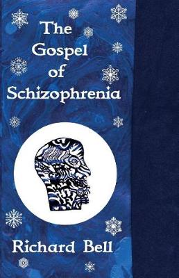 Book cover for The Gospel of Schizophrenia by Richard Bell