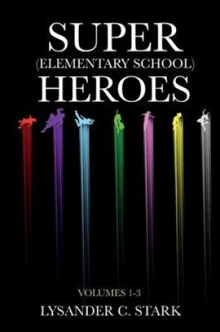 Cover of Super (Elementary School) Heroes