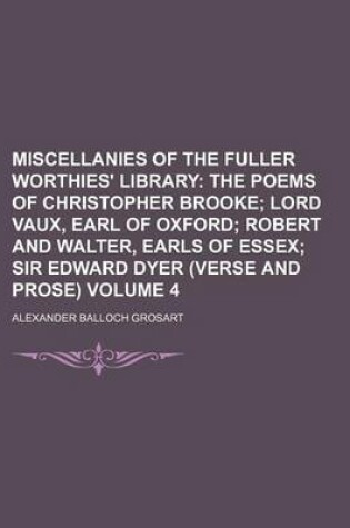 Cover of Miscellanies of the Fuller Worthies' Library Volume 4; The Poems of Christopher Brooke Lord Vaux, Earl of Oxford Robert and Walter, Earls of Essex Sir