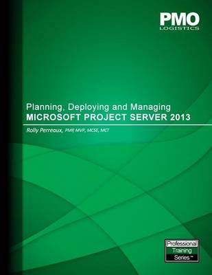 Cover of Planning, Deploying and Managing Microsoft Project Server 2013