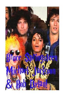 Book cover for Bruce Springsteen Michael Jackson & Bob Dylan!