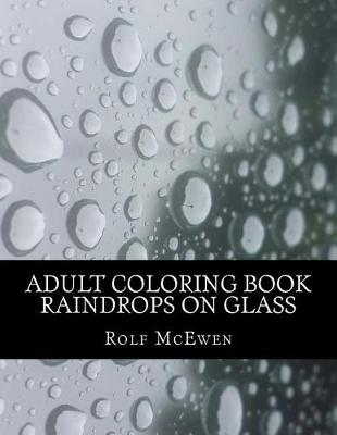 Book cover for Adult Coloring Book - Raindrops on Glass