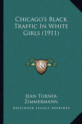 Book cover for Chicago's Black Traffic in White Girls (1911)