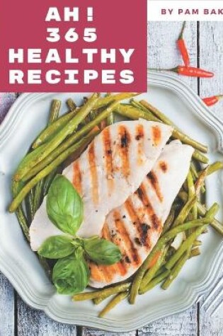 Cover of Ah! 365 Healthy Recipes