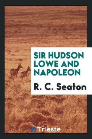 Cover of Sir Hudson Lowe and Napoleon