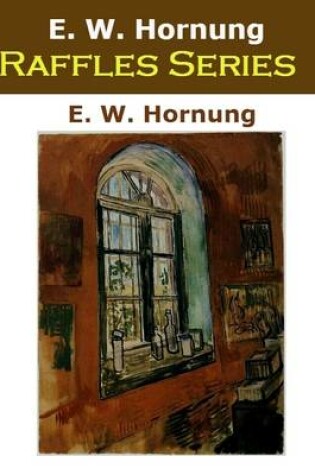 Cover of E. W. Hornung Raffles Series