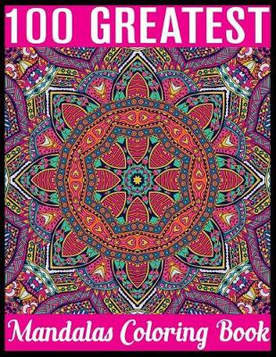 Book cover for 100 Greatest Mandalas Coloring Book