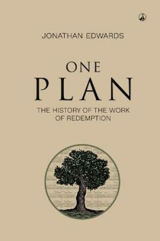 Cover of One Plan. the History of the Work of Redemption