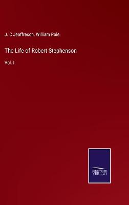 Book cover for The Life of Robert Stephenson