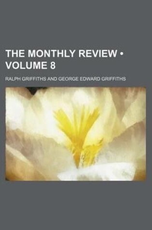 Cover of The Monthly Review (Volume 8)