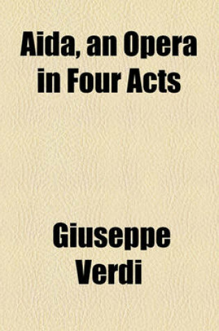 Cover of Aida, an Opera in Four Acts