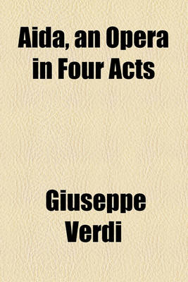 Book cover for Aida, an Opera in Four Acts