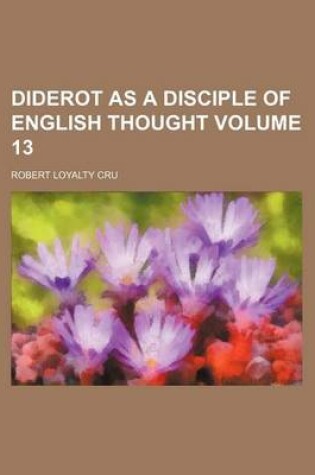 Cover of Diderot as a Disciple of English Thought Volume 13