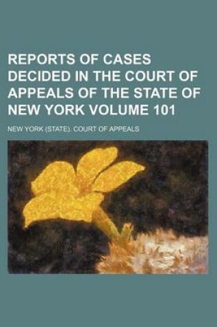 Cover of Reports of Cases Decided in the Court of Appeals of the State of New York Volume 101