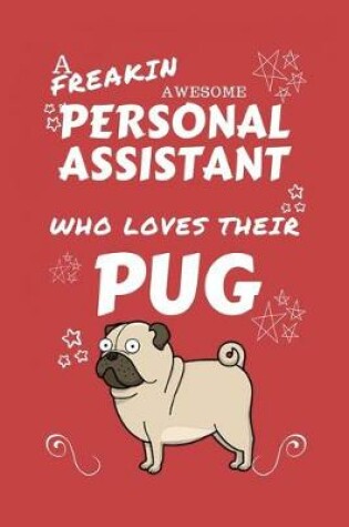 Cover of A Freakin Awesome Personal Assistant Who Loves Their Pug