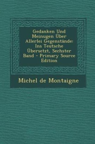 Cover of Gedanken Und Meinugen Uber Allerlei Gegenstande