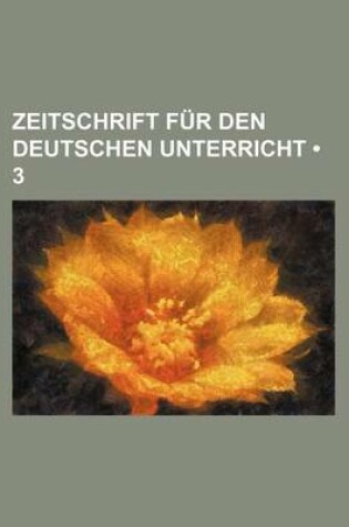 Cover of Zeitschrift Fur Den Deutschen Unterricht (3)