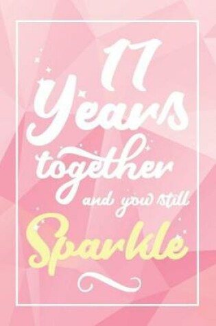 Cover of 17 Years Together And You Still Sparkle