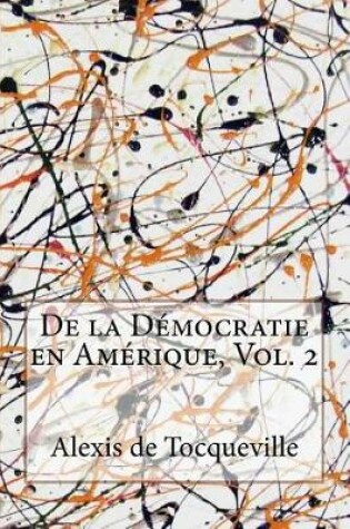 Cover of De la Democratie en Amerique, Vol. 2