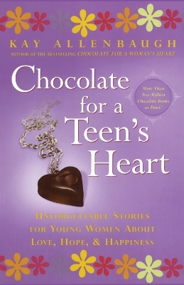 Book cover for "Chocolate for a Teen's Heart: Unforgettable Stories for Young Women About Love, Hope and Happiness "