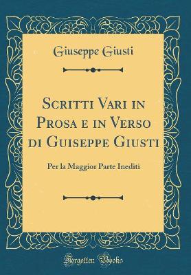 Book cover for Scritti Vari in Prosa E in Verso Di Guiseppe Giusti